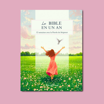 La Bible en un An - 52 Semaines avec la Parole du Seigneur